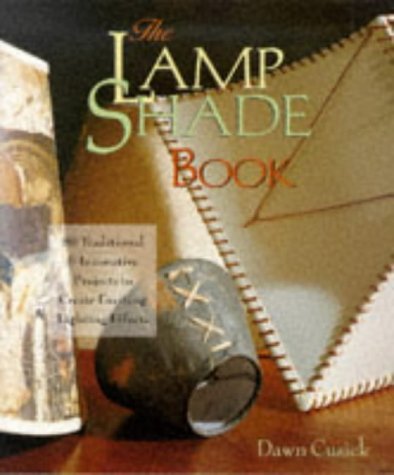 Beispielbild fr The Lamp Shade Book: 80 Traditional & Innovative Projects to Create Exciting Lightening Effects (Traditional projects) zum Verkauf von Wonder Book