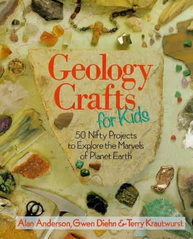 Beispielbild fr Geology Crafts for Kids : 50 Nifty Projects to Explore the Marvels of Planet Earth zum Verkauf von Better World Books