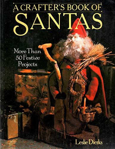 Stock image for Crafter's Book of Santas : More Than 50 Festive Projects for sale by Better World Books