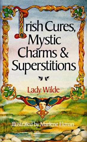 Stock image for Irish Cures, Mystic Charms & Superstitions for sale by SecondSale