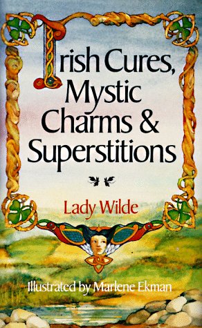 Irish Cures, Mystic Charms and Superstitions