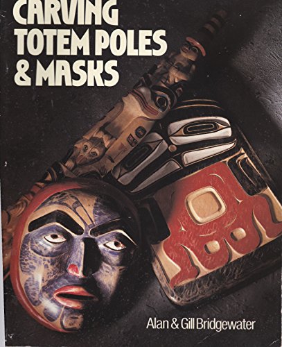 Imagen de archivo de Carving Totem Poles & Masks a la venta por Wonder Book