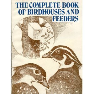 Stock image for Complete Book of Birdhouses and Feeders for sale by Wonder Book