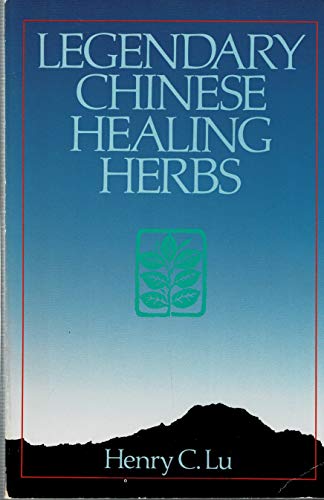 9780806982304: LEGENDARY CHINESE HEALING HERBS