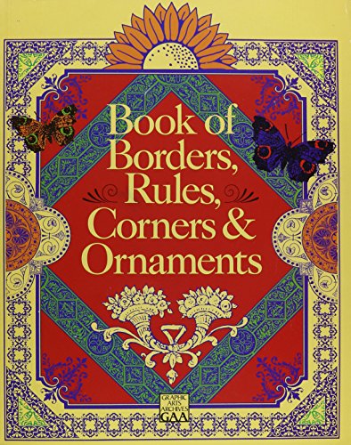 Stock image for Book of Borders, Rules, Corners & Ornaments for sale by Open Books