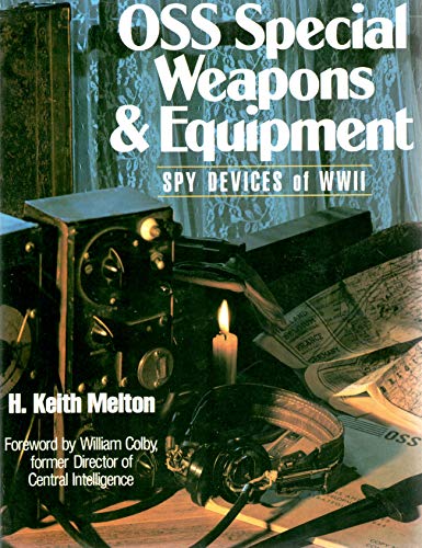OSS Special Weapons & Equipment : Spy Devices Of W.W. II