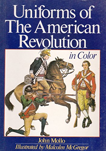 Beispielbild fr Uniforms of the American Revolution zum Verkauf von KuleliBooks