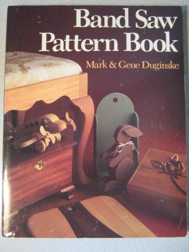 Band Saw Pattern Book (9780806982502) by Duginske, Mark; Duginske, Gene