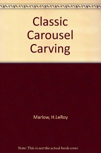 9780806982526: CLASSIC CAROUSEL CARVING