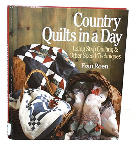 Beispielbild fr Country Quilts in a Day: Using Strip Quilting & Other Speed Techniques zum Verkauf von Wonder Book