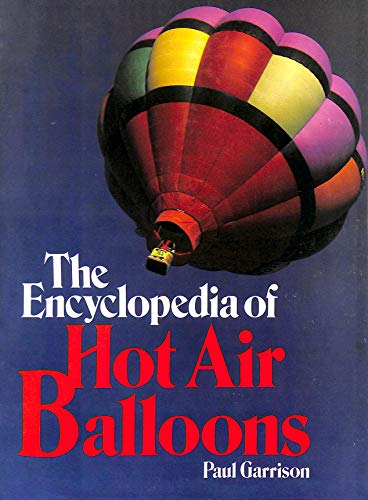 Stock image for Encyclopaedia of Hot Air Balloons for sale by Bahamut Media