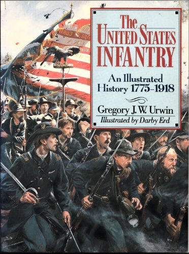 Imagen de archivo de The United States Infantry: An Illustrated History, 1775-1918 a la venta por Wonder Book