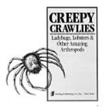 Beispielbild fr Creepy Crawlies : Ladybugs, Lobsters, and Other Amazing Arthropods zum Verkauf von Better World Books