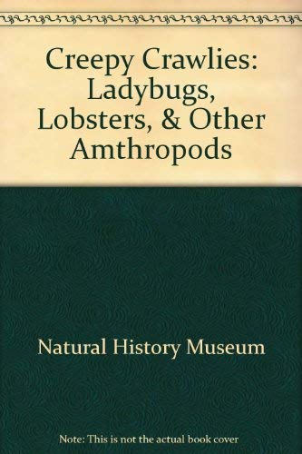 Imagen de archivo de Creepy Crawlies: Ladybugs, Lobsters & Other Amazing Arthropods a la venta por Top Notch Books