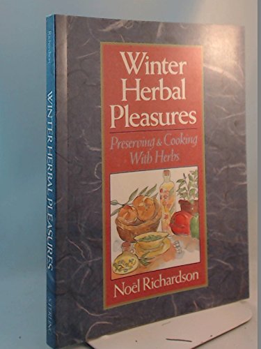Beispielbild fr Winter Herbal Pleasures: Preserving and Cooking With Herbs zum Verkauf von Wonder Book