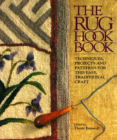 Beispielbild fr The Rug Hook Book: Techniques, Projects And Patterns For This Easy, Traditional Craft zum Verkauf von BooksRun