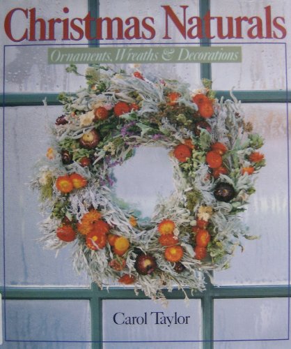 9780806983608: Christmas naturals: Ornaments, wreaths & decorations