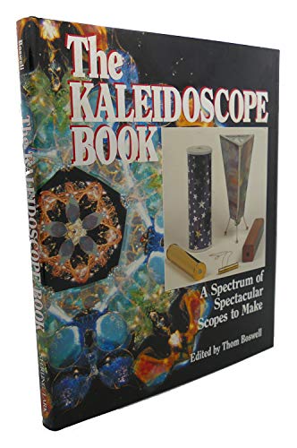 Beispielbild fr The Kaleidoscope Book: A Spectrum of Spectacular Scopes to Make zum Verkauf von SecondSale