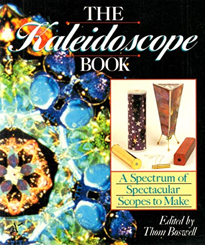 Stock image for The Kaleidoscope Book: A Spectrum of Spectacular Scopes to Make for sale by Jenson Books Inc