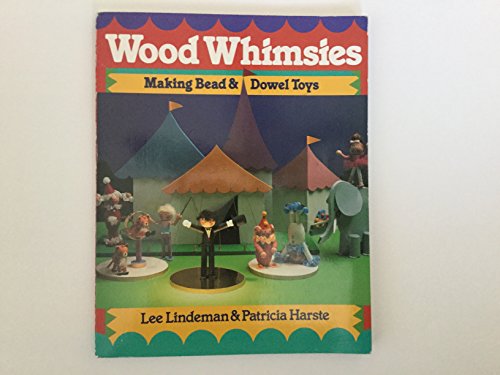 Stock image for Wood Whimsies: Making Bead & Dowel Toys for sale by Newsboy Books