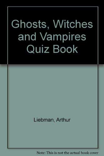 Imagen de archivo de The Ghosts, Witches and Vampires Quiz Book a la venta por SecondSale