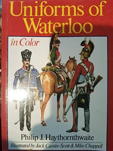 Stock image for Uniforms of Waterloo in Color, June 16-18, 1815 for sale by Friends of  Pima County Public Library