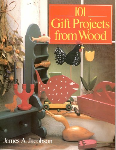 101 Gift Projects from Wood (9780806984186) by Jacobson, James A.