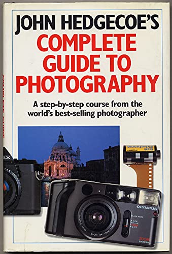 Beispielbild fr John Hedgecoe's Complete Guide to Photography zum Verkauf von SecondSale