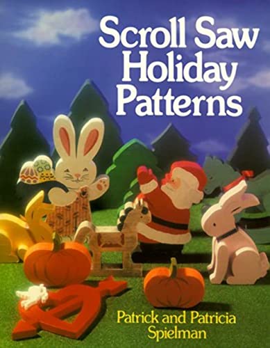 Scroll Saw Holiday Patterns (9780806984766) by Spielman, Patrick; Spielman, Patricia