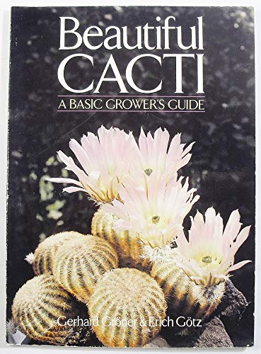 Imagen de archivo de Beautiful Cacti: A Basic Grower's Guide a la venta por HPB-Diamond