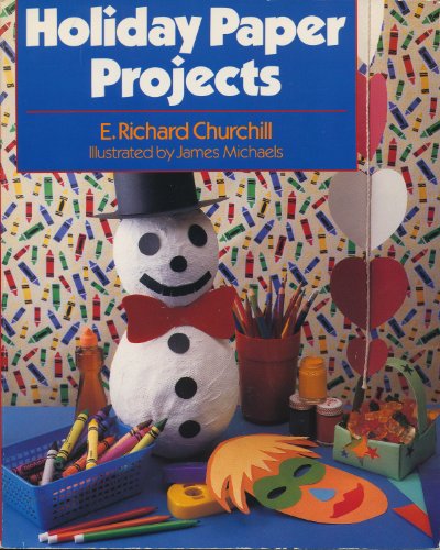 Holiday Paper Projects (9780806985138) by Churchill, E. Richard