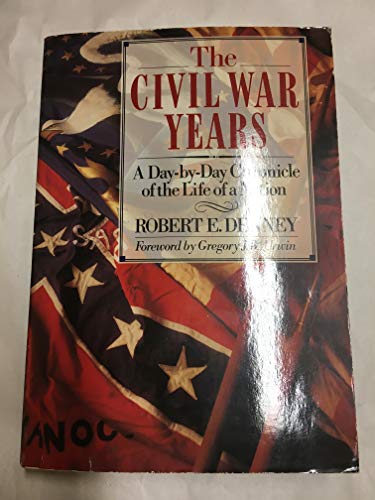 Stock image for Civil War Years : A Day-by-Day Chronicle of the Life of a Nation for sale by Better World Books