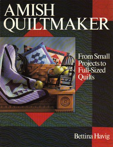 Beispielbild fr Amish Quiltmaker: From Small Projects to Full-Sized Quilts zum Verkauf von Wonder Book