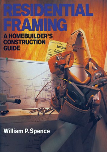 Stock image for Residential Framing: A Homebuilder's Construction Guide for sale by Wonder Book