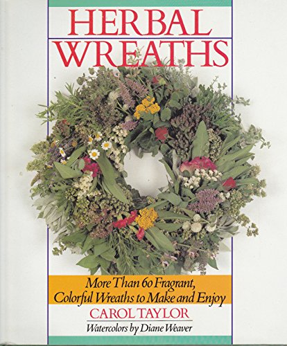 Beispielbild fr Herbal Wreathes - more than 60 fragrant, colorful wreathes to make and enjoy (a Sterling/Lark Book) zum Verkauf von Ed Buryn Books