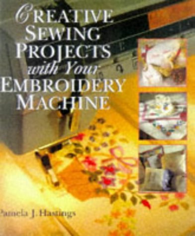 Beispielbild fr Creative Sewing Projects with Your Embroidery Machine zum Verkauf von ThriftBooks-Atlanta