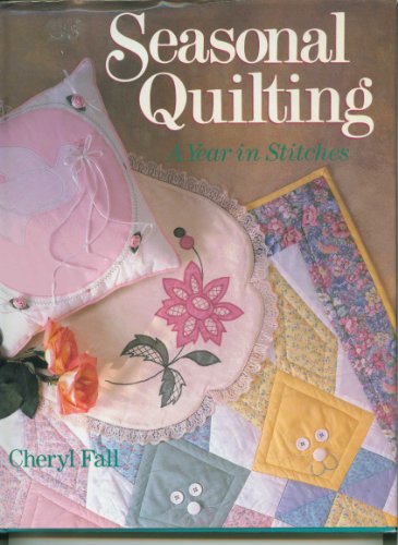 Seasonal Quilting, A Year in Stitches
