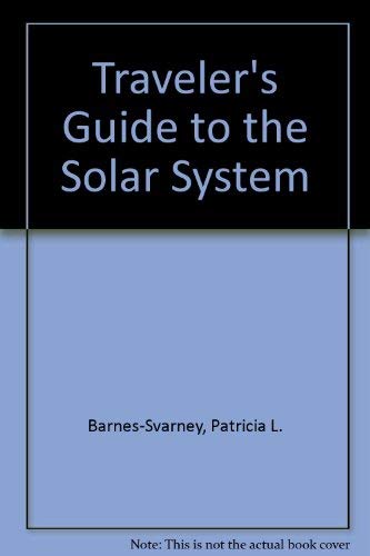 Stock image for Traveler's Guide to the Solar System for sale by Better World Books