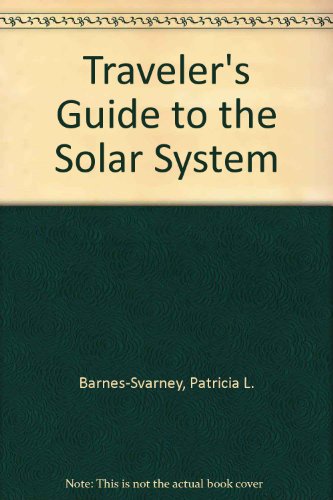 Stock image for Traveler's Guide to the Solar System for sale by Bay Used Books