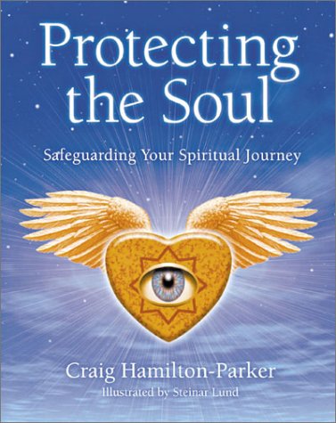 Stock image for Protecting the Soul: Safeguarding Your Spiritual Journey for sale by ThriftBooks-Atlanta