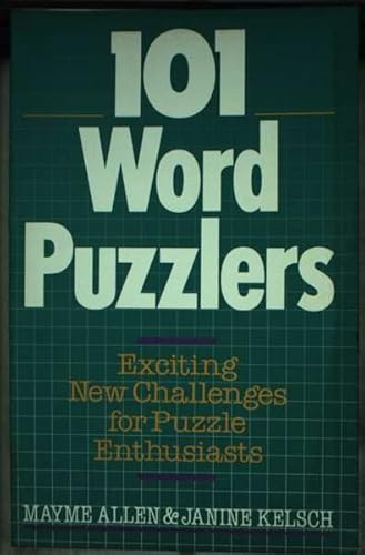 101 Word Puzzlers: Exciting New Challenges for Puzzle Enthusiasts (9780806987224) by Allen, Mayne; Kelsch, Janine