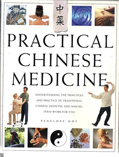 Beispielbild fr Practical Chinese Medicine: Understanding the Principles and Practice of Traditional Chinese Medicine and Making them Work for You zum Verkauf von HPB-Emerald