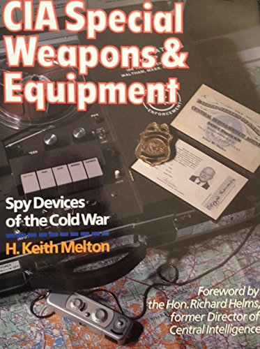 CIA Special Weapons & Equipment: Spy Devices of the Cold War (9780806987330) by Melton, H. Keith