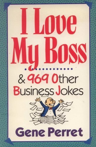 Stock image for I LOVE MY BOSS & 969 OTHER BUSINESS for sale by WorldofBooks