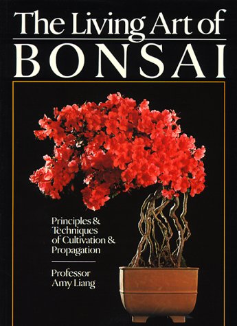 Beispielbild fr The Living Art Of Bonsai: Principles & Techniques Of Cultivation & Propagation zum Verkauf von Wonder Book