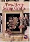 Beispielbild fr Two-Hour Scrap Crafts zum Verkauf von Wonder Book