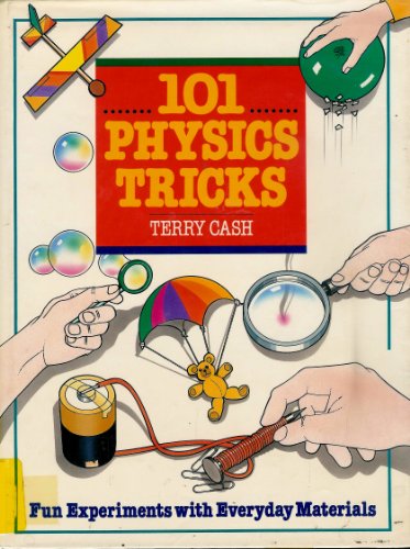 101 Physics Tricks: Fun Experiments With Everyday Materials (9780806987866) by Cash, Terry