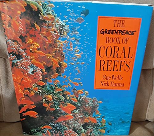 Stock image for The Greenpeace Book of Coral Reefs for sale by Better World Books