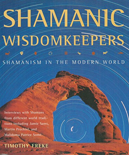 Stock image for Shamanic Wisdomkeepers: Shamanism in the Modern World for sale by Goodwill of Colorado