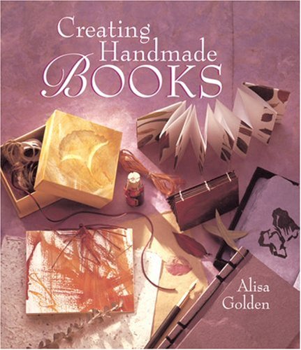 Beispielbild fr Creating Handmade Books zum Verkauf von Half Price Books Inc.